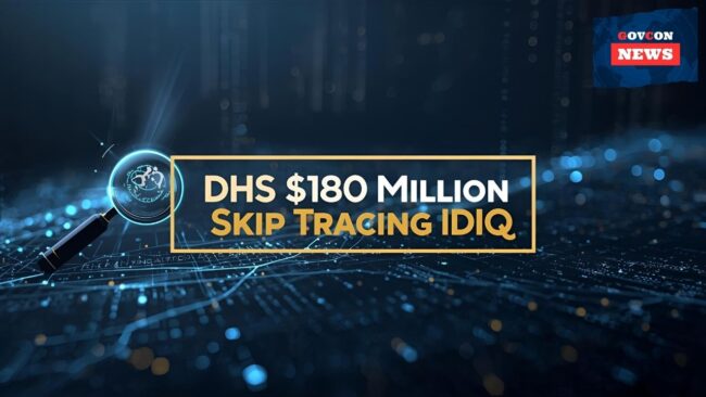 DHS Issues $180M Skip Tracing Services IDIQ