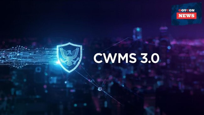 DHS Solicits Proposals for $3B CWMS 3.0 Contract