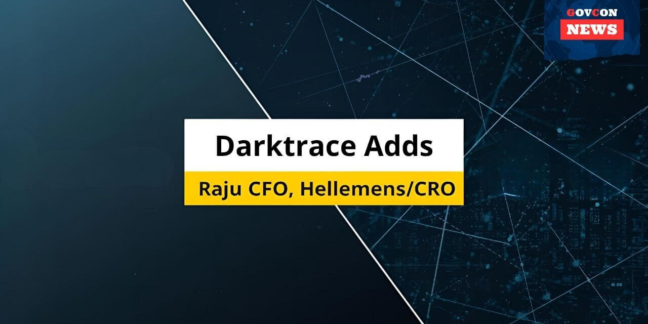 Darktrace Appoints Raju as CFO, Hellemons as CRO