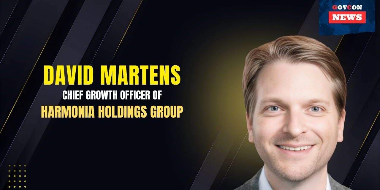 David Martens to Drive Harmonia’s GovCon Growth Strategy
