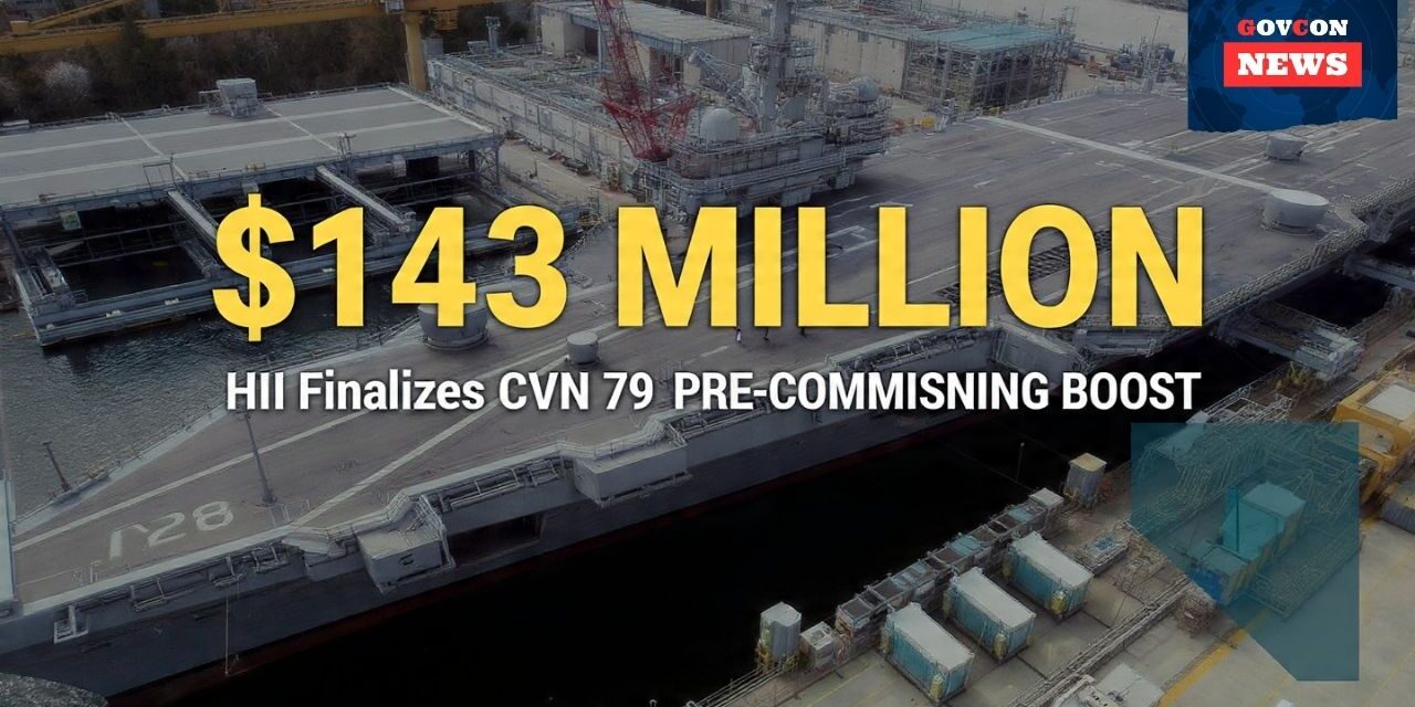HII Secures $143M for CVN 79 Pre-Commissioning