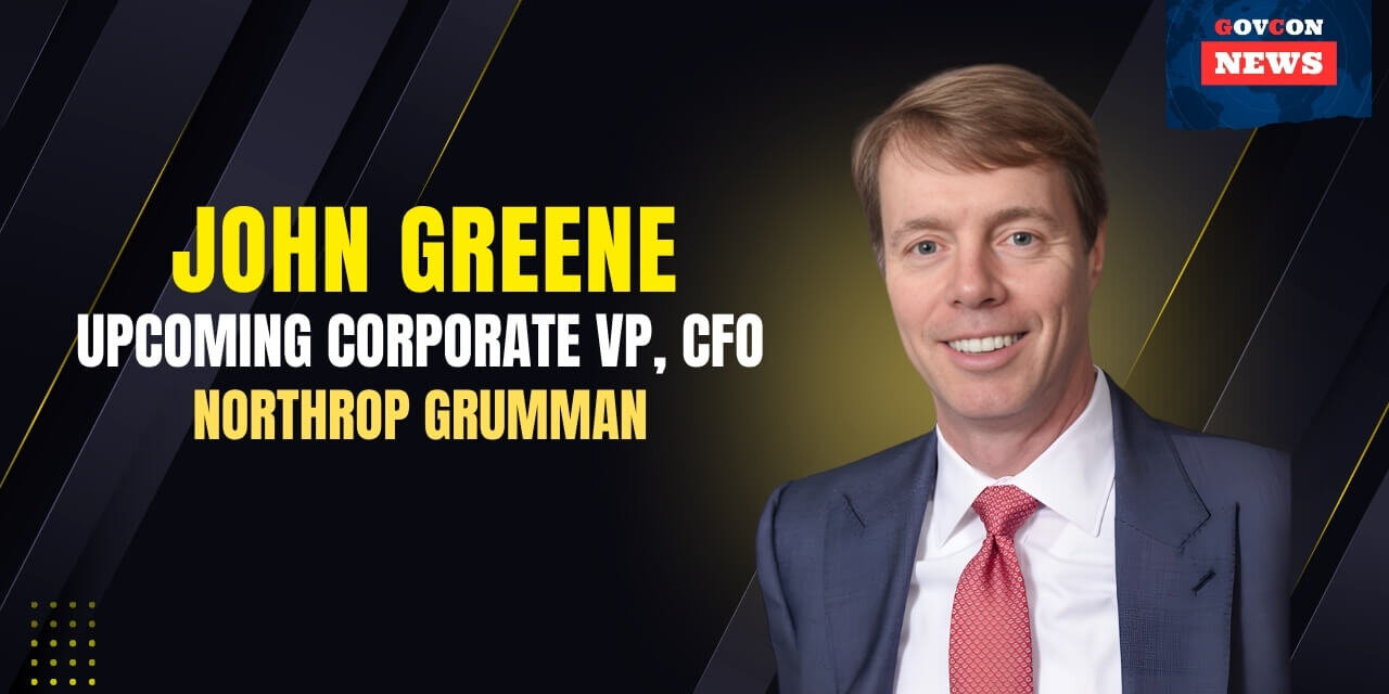 John Greene Named Northrop Grumman CFO