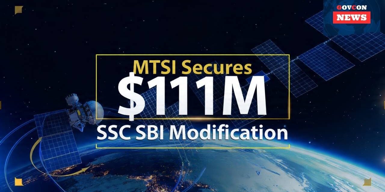 MTSI Secures $111M SSC SBI Modification