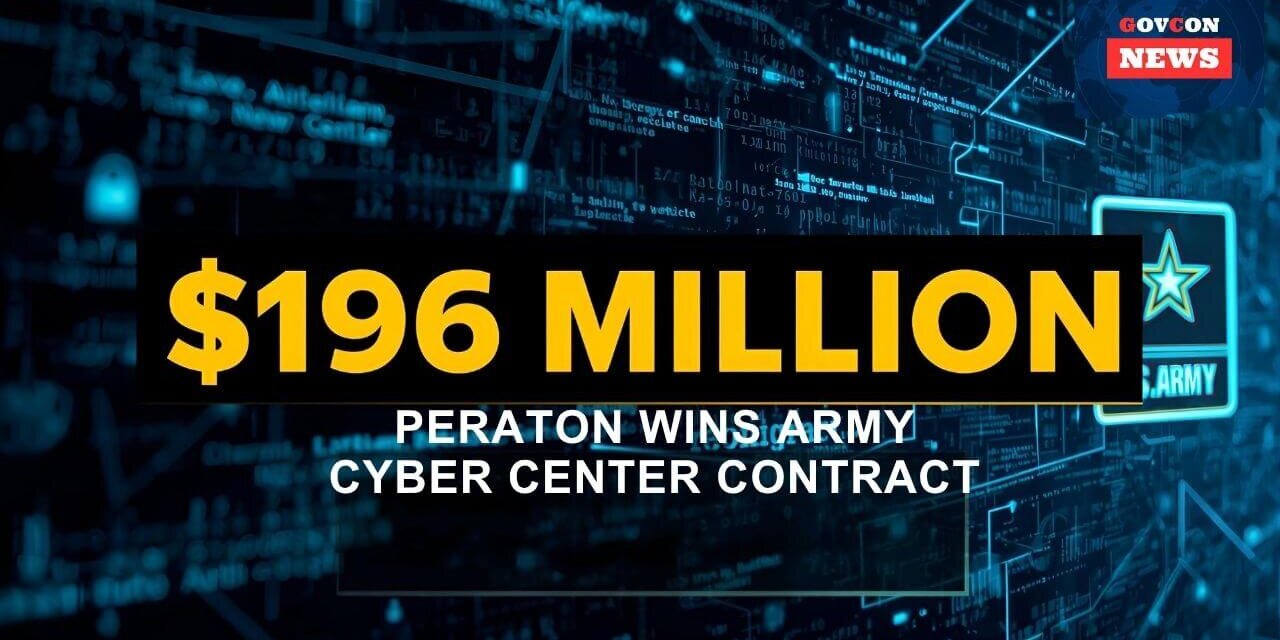 Peraton Secures $196M Army Cyber Center Contract
