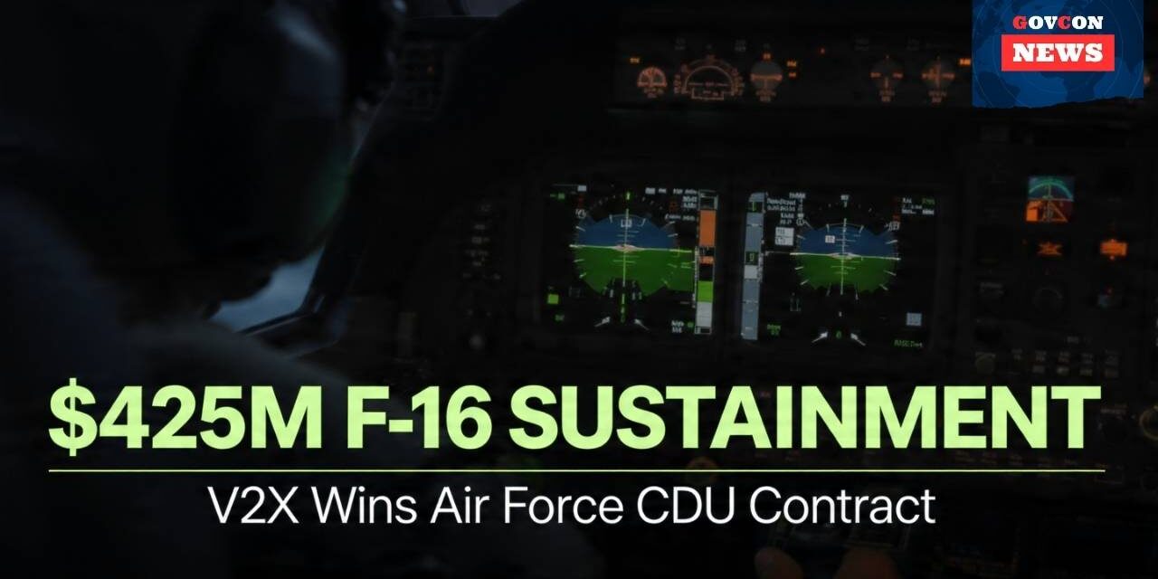 V2X Wins $425M F-16 Sustainment Contract